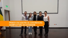 Primer Encuentro de Experiencias Significativas de Extensión