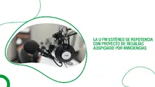 La U FM Estéreo se repotencia con proyecto de regalías auspiciado por Minciencias