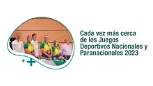 Cada vez más cerca de los Juegos Deportivos Nacionales y Paranacionales 2023